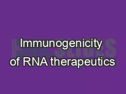 Immunogenicity of RNA therapeutics