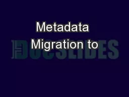 Metadata Migration to