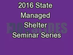 2016 State Managed Shelter Seminar Series