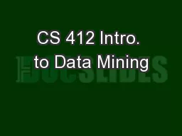 CS 412 Intro. to Data Mining