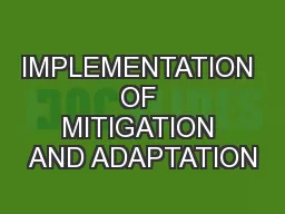 IMPLEMENTATION OF MITIGATION AND ADAPTATION