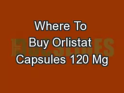 Where To Buy Orlistat Capsules 120 Mg