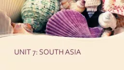UNIT 7: SOUTH ASIA