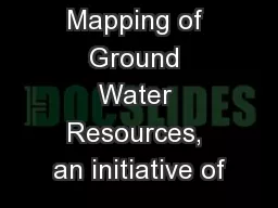 Aquifer Mapping of Ground Water Resources, an initiative of