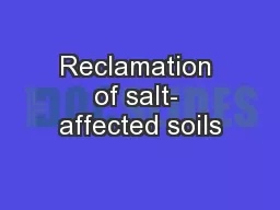 Reclamation of salt- affected soils