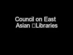 Council on East Asian 	Libraries
