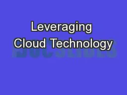 Leveraging Cloud Technology