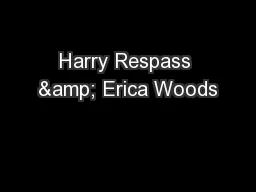 Harry Respass & Erica Woods