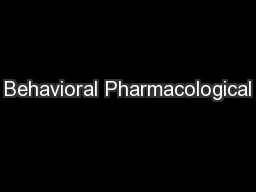 Behavioral Pharmacological