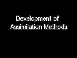 Development of Assimilation Methods