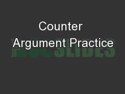 Counter Argument Practice