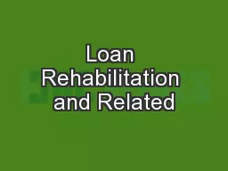 Loan Rehabilitation and Related