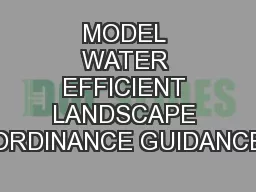 MODEL WATER EFFICIENT LANDSCAPE ORDINANCE GUIDANCE