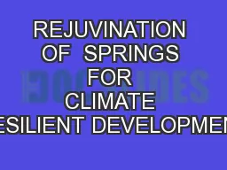 REJUVINATION OF  SPRINGS FOR CLIMATE RESILIENT DEVELOPMENT