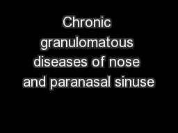 Chronic granulomatous diseases of nose and paranasal sinuse