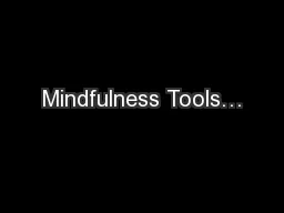 Mindfulness Tools…