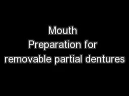 Mouth Preparation for removable partial dentures