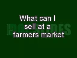 What can I sell at a farmers market