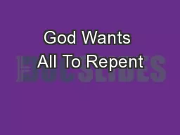God Wants All To Repent