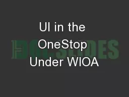 UI in the OneStop Under WIOA