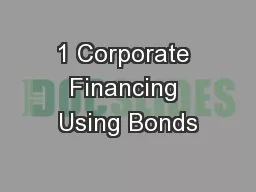 1 Corporate Financing Using Bonds