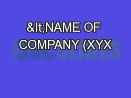 <NAME OF COMPANY (XYX