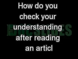 How do you check your understanding after reading an articl