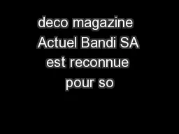 Deco magazine  Actuel Bandi SA est reconnue pour so