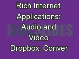 Rich Internet Applications: Audio and Video Dropbox, Conver