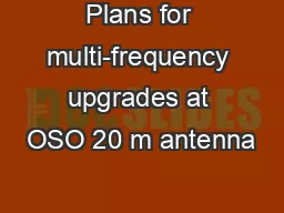 Plans for multi-frequency upgrades at OSO 20 m antenna
