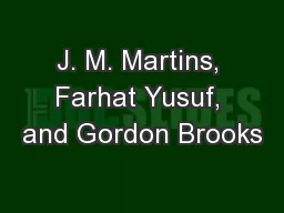 J. M. Martins, Farhat Yusuf, and Gordon Brooks