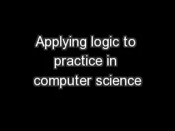 Applying logic to practice in computer science