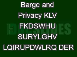 Barge and Privacy KLV FKDSWHU SURYLGHV LQIRUPDWLRQ DER