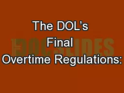The DOL’s Final Overtime Regulations: