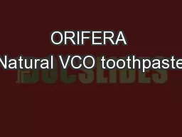 ORIFERA Natural VCO toothpaste