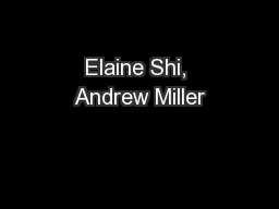 Elaine Shi, Andrew Miller