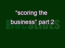 “scoring the business” part 2
