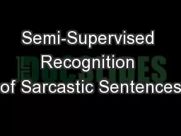 Semi-Supervised Recognition of Sarcastic Sentences