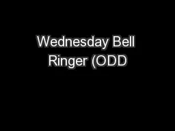 Wednesday Bell Ringer (ODD