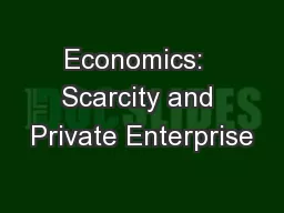 Economics:  Scarcity and Private Enterprise
