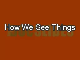 How We See Things