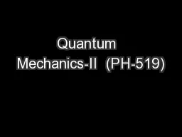 Quantum  Mechanics-II  (PH-519)