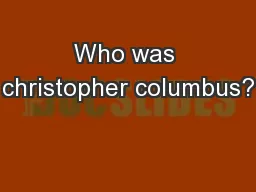 Who was christopher columbus?