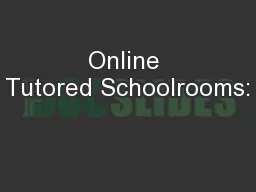 Online Tutored Schoolrooms: