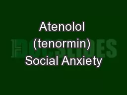 Atenolol (tenormin) Social Anxiety