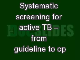 Systematic screening for active TB – from guideline to op