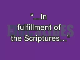 “…In fulfillment of the Scriptures…”