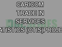 CARICOM TRADE IN SERVICES STATISTICS (CTIS)PROJECT