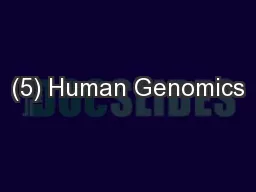 (5) Human Genomics