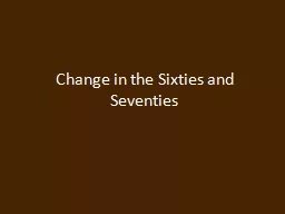 Change in the Sixties and Seventies